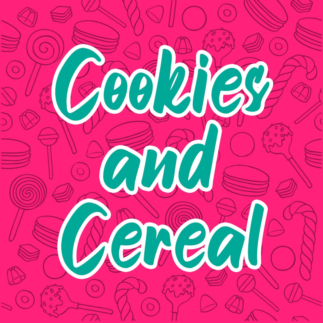 Cookies & Cereal